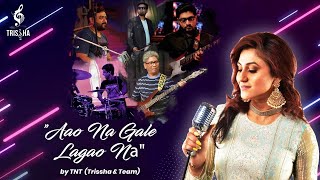 Aaona Gale Lagalo Na  Cover Song  TNT  Trissha Chatterjee [upl. by Iruj550]