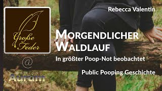 Story Info Morgendlicher Waldlauf 💩 In größter Poop Not beobachtet [upl. by Missi]