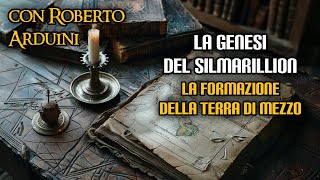 La genesi del Silmarillion La formazione della Terra di Mezzo con Roberto Arduini [upl. by Ado]