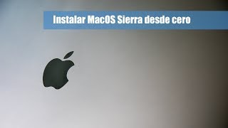 Cómo instalar macOS Sierra desde cero instalación limpia [upl. by Hajidahk]