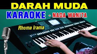 DARAH MUDA Rhoma Irama  KARAOKE Nada Wanita [upl. by Yenruogis]