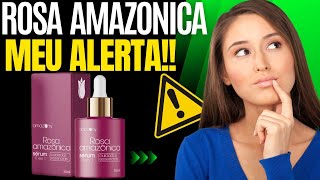 ROSA AMAZÔNICA SERUM FUNCIONA   É GOLPE   ROSA AMAZÔNICA  ROSA AMAZÔNICA VALE A PENA [upl. by Anaugal]