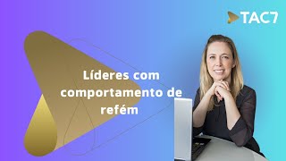 Líderes com comportamento de refém [upl. by Hercules999]