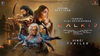 Kalki Part 2  Hindi Trailer  Prabhas  Vijay Deverakonda  Amitabh Kamal Haasan Deepika Ajay D [upl. by Parry743]