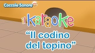 Il codino del topino 🐭  Divertente Karaoke per bambini di Coccole Sonore [upl. by Margarethe]