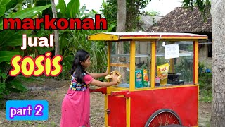 MARKONAH JUALAN SOSIS TELOR GULUNG PART 2  FILM PENDEK SEDIH [upl. by Silvano]