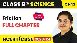 Friction Full Chapter Class 8 Science  NCERT Science Class 8 Chapter 12 [upl. by Arlee345]