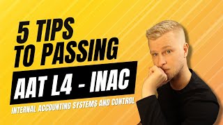 AAT INAC Internal Accounting Systems and Controls  5 Tips to Pass Your Exam [upl. by Eitac]