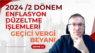 2024 2 DÖNEM ENFLASYON DÜZELTME İŞLEMLERİ  GEÇİCİ VERGİ BEYANI [upl. by Latterll]