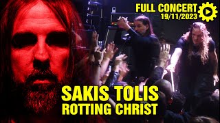 SAKIS TOLIS ROTTING CHRIST Full Concert 19112023 8ball Thessaloniki  Greece [upl. by Grearson]