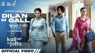 Dilan Di Gall  Satinder Sartaaj  Kali Jotta Neeru Bajwa Wamiqa Gabbi Latest Punjabi Songs 2023 [upl. by Haleemaj]