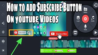 How to Add Subscribe Button on Youtube Videos  With Kinemaster App 2024 Animated Subscribe Button [upl. by Ellyn]