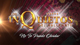 No Te Puedo Olvidar Los Inquietos Del Vallenato  Audio [upl. by Lita]