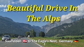 Spectacular 115 km Drive to Hitlers 2nd house Germany from Saalfelden Austria  Summer 2024 [upl. by Marybella]