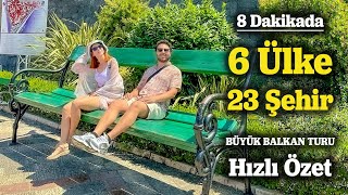 Baştan Sona Vizesiz Büyük Balkan Turu 8 Dakikada Özeti [upl. by Canale]