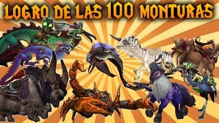 World of Warcraft Logro de las 100 Monturas quotFacil y Rapidoquot [upl. by Campagna]