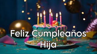 Feliz Cumpleaños Hija [upl. by Robinson]