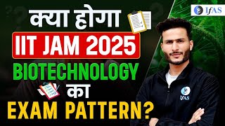 IIT JAM Biotechnology 2025  Latest IIT JAM Exam Patterns  IIT JAM Biotechnology Paper  IFAS [upl. by Willner]