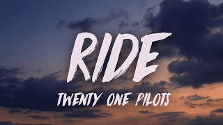 Twenty One Pilots  Ride Lyrics [upl. by Jaddo156]