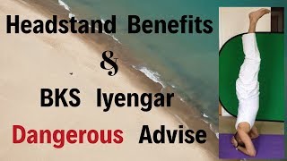 BKS IYENGAR dangerous advice on Yoga Headstand amp Benefits  Sirsasana for beginners [upl. by Eiramnerual237]