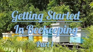 Getting Started In Beekeeping Part 1  How To Become A Beekeeper [upl. by Delp]