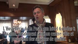 Une 4ème étoile pour lHostellerie de la Poste à Avallon 89 [upl. by Teddi]