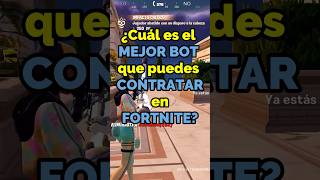 ¿Cuál es el MEJOR BOT para CONTRATAR en FORTNITE shorts [upl. by Ellenehc245]