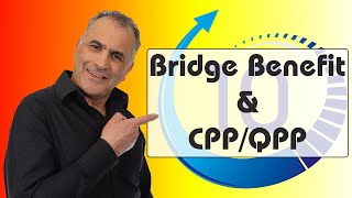 Pension Bridge Benefit impact on CPP Canada Pension Plan amp QPP Quebec Pension Plan [upl. by Isidoro]