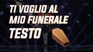 ⚰️ Ti Voglio Al Mio Funerale ⚰️ Nuela  Testo  Lyrics [upl. by Gauldin]