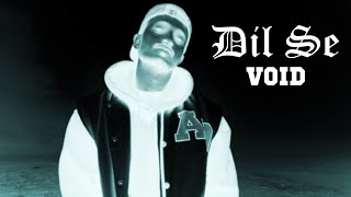 Dil Se  Void  Latest Hindi Rap Song  Prod Exult Yowl  Mtv Hustle [upl. by Pentheas]