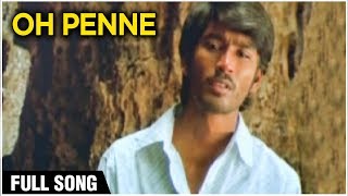 Oh Penne Full Video Song  ட்ரீம்ஸ்  Dreams Video Songs  Dhanush  Yuvan Shankar Raja Hits [upl. by Wernick]