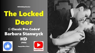 The Locked Door 🎬Classic Pre Code 📽 Barbara Stanwyck 1929 HD [upl. by Aneleasor121]