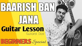 Baarish Ban Jana Guitar Lesson  Jab Main Badal Ban Jau Song Guitar Tutorial  Guitarist Dost [upl. by Milan]