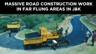 Massive road construction work in far flung areas in JampK [upl. by Celisse]