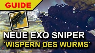 Destiny 2  So bekommen ► WISPERN DES WURMS ♦ EXOTISCHE SNIPER [upl. by Nyrb]