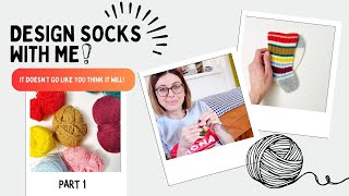 Design A Pair of Knit Socks with Me Part 1  Things went REALLY Wrong [upl. by Bolte671]