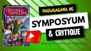 critique amp symposium  Ang Kuba ng Notre Dame Isang Simposyum na Proyekto sa Filipino 10 [upl. by Joeann]