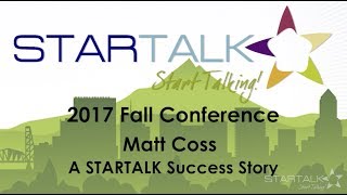 Matt Coss  A STARTALK Success Story [upl. by Esta171]