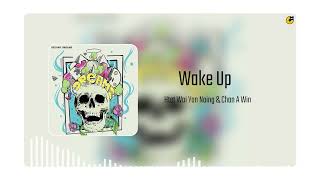 Htet Wai Yan Naing  Chan A Win  Wake Up Official Art Track [upl. by Ranitta]