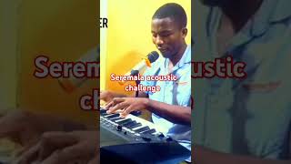 seremala acoustic challenge gospelmusic 254subscribe [upl. by Sanyu]