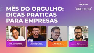 Papo Profissa  Mês do Orgulho dicas práticas para empresas 🏳️‍🌈 [upl. by Baggott]