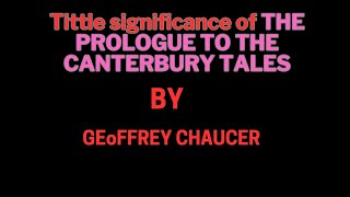 significance and meaning of titlequot the Prologue to the Canterbury talesquot and summary [upl. by Michi]