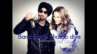 Band Bottle Sharab Diye Diljit Dosanjh full song download link [upl. by Nerat580]