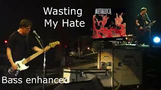 Metallica  Wasting My Hate w enhanced ORIGINAL bass [upl. by Eyahsal]