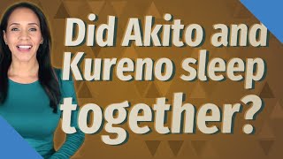 Did Akito and Kureno sleep together [upl. by Jalbert728]