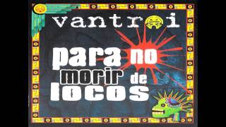 08 Narices de a gramo  Vantroi [upl. by Ariay]