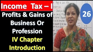 26 quotProfits amp Gains of Business Or Professionquot  Introduction from Income Tax Subject [upl. by Atyekram]