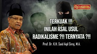 TERKUAK  INILAH ASAL USUL RADIKALISME  TERNYATA   Prof Dr KH Said Aqil Siroj MA [upl. by Yanaton]