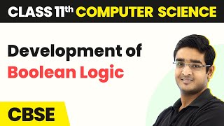 Development of Boolean Logic  Boolean Logic  Class 11 Computer Science [upl. by Nylessej]