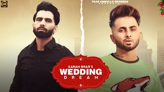 Wedding Dream  Official Video  KARAN BRAR  New Punjabi Song 2022  Yaar Anmulle Records [upl. by Ander855]